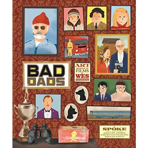 Wes Anderson Collection: Bad Dads: Art Inspired by the Films of Wes Anderson