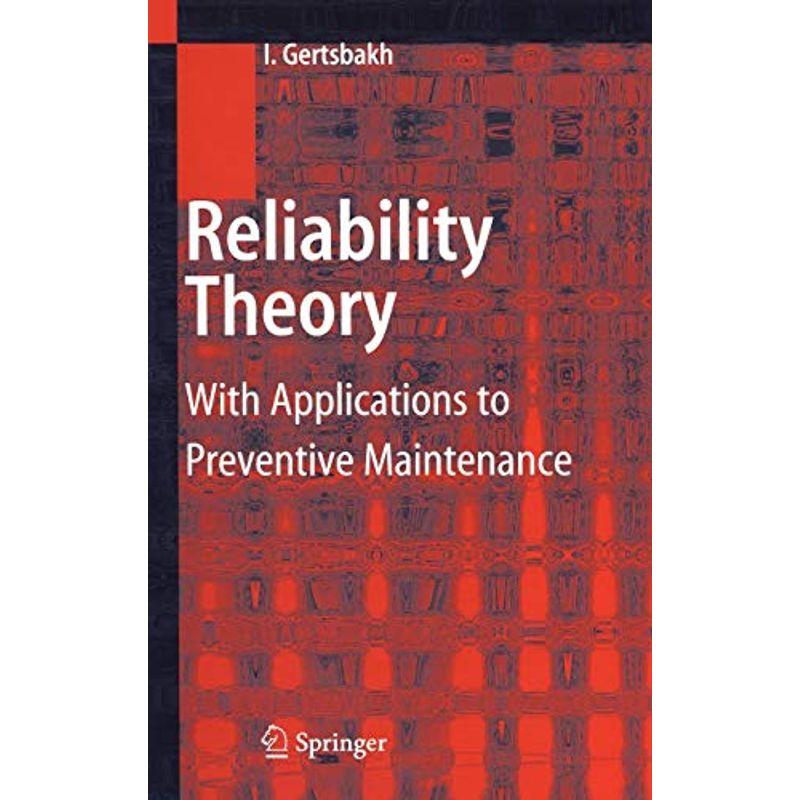 Reliability Theory: With Applications to Preventive Maintenance