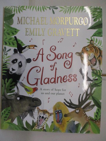【書寶二手書T5／少年童書_UF1】A Song of Gladness: A story of hope for us and our planet_Michael Morpurgo/ Emily Gravett (ILT)
