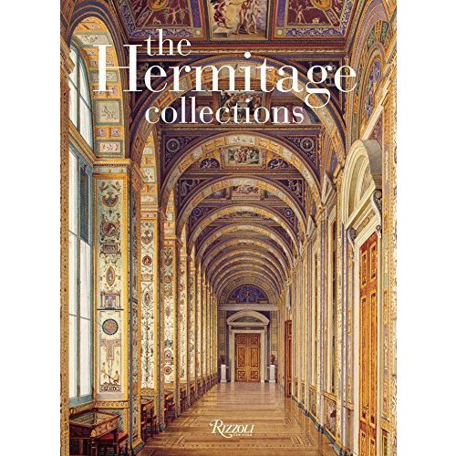 The Hermitage Collections: Volume I: Treasures of World Art; Volume II: From the Age of Enlightenment to the Present Day