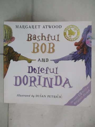 【書寶二手書T2／少年童書_TZT】Bashful Bob and Doleful Dorinda_Atwood, Margaret / Petricic, Dusan