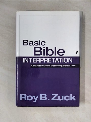 【書寶二手書T1／宗教_ZHE】Basic Bible Interpretation: A Practical Guide to Discovering Biblical Truth_Zuck, Roy B./ Campbell, Donald