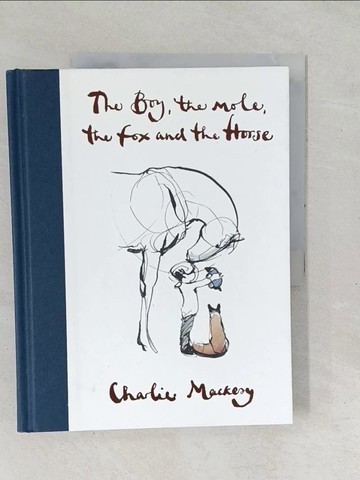 【書寶二手書T1／心靈成長_YZR】The Boy, The Mole, The Fox and The Horse_Charlie Mackesy