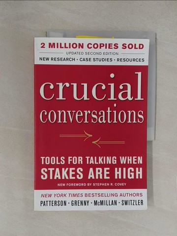 【書寶二手書T1／原文書_Y8D】Crucial Conversations: Tools for Talking When Stakes Are High_Patterson, Kerry/ Grenny, Joseph/ McMillan, Ron/ Switzler, Al