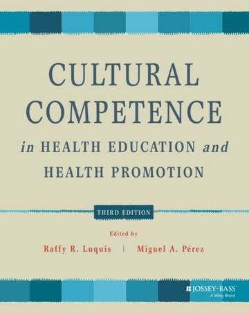 CULTURAL COMPETENCE IN HEALTH EDUCATION AND HEALTH PROMOTION, THIRD EDITION (1版) LUQUIS 2021 John Wiley