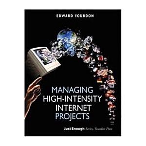 Managing High-Intensity Internet Projects (Paperback)