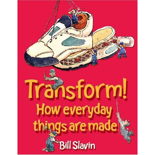 Transform!: How Everyday Things are Made