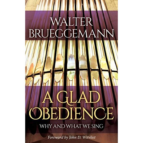 A Glad Obedience: Why and What We Sing