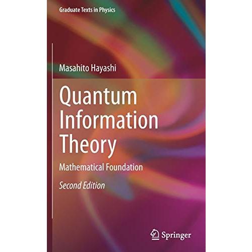 Quantum Information Theory: Mathematical Foundation (Graduate Texts in Physics)