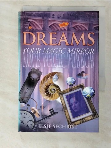 【書寶二手書T9／原文書_CED】Dreams-Your Magic Mirror: With Interpretations of Edgar Cayce_Sechrist, Elsie/ Cayce, Edgar
