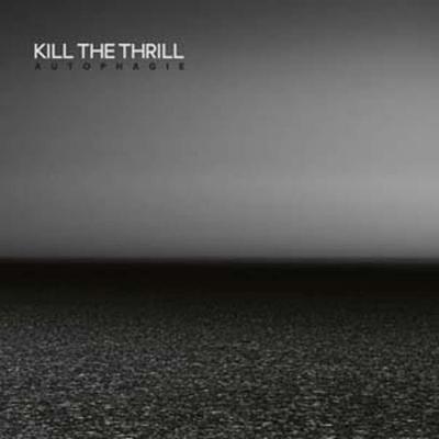 Kill The Thrill   Autophagie (Crystal Clear Vinyl)  〔LP〕