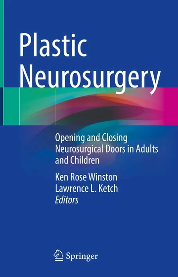 Plastic Neurosurgery 1/e Ken Rose Winston, Lawrence L. Ketch 2023 Springer
