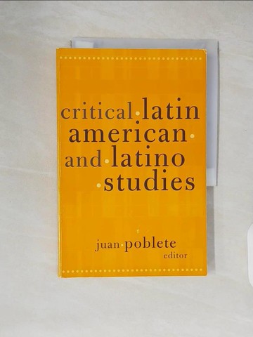 【書寶二手書T5／歷史_ZK2】Critical Latin American and Latino Studies_Poblete, Juan (EDT)