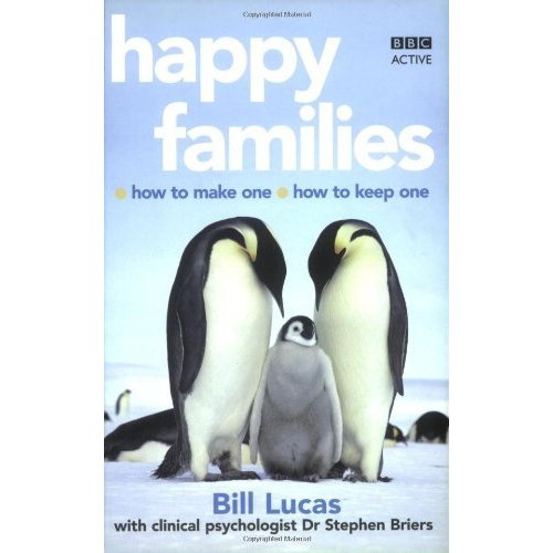 Happy Families: How to Make One; How to Keep One