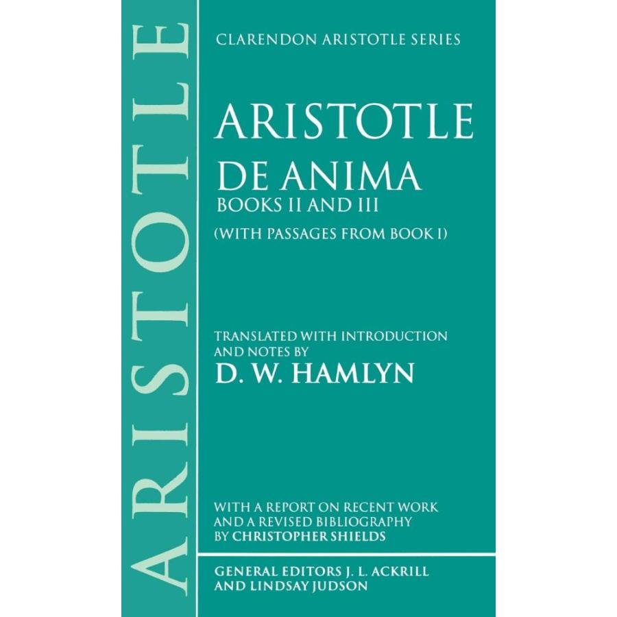 De Anima: Books II and III (CLARENDON ARISTOTLE)