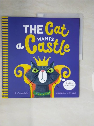 【書寶二手書T8／少年童書_ZPG】The Cat Wants a Castle_Crumble, P. / Gifford, Lucinda