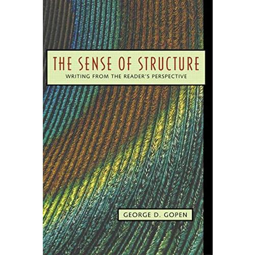 Sense of Structure, The: Writing from the Reader's Perspective