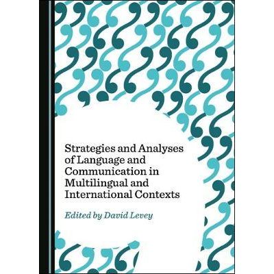 Strategies and Analyses of Language and Communication in Multilingual and International Contexts