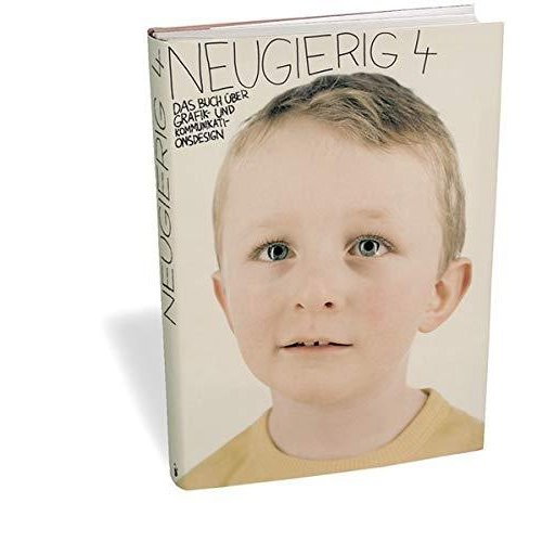 Neugierig 4. Das Buch ueber Grafik- und Kommunikationsdesign