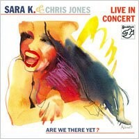 莎拉K.＆克利斯瓊斯：演唱會現場實況 Sara K. & Chris Jones: Live In Concert (CD) 【Stockfisch】