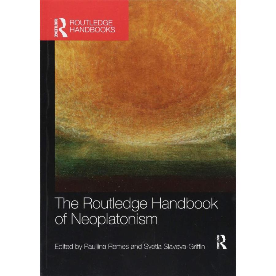 The Routledge Handbook of Neoplatonism (Routledge Handbooks in Philosophy)