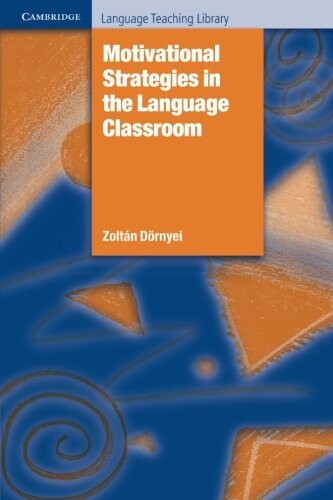 Motivational Strategies in The Language Classroom (1版) Dornyei 2000 Cambridge
