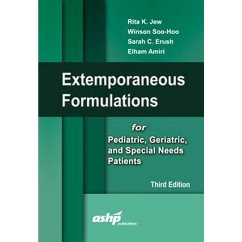 Extemporaneous Formulations for Pediatric, Geriatric, and Special Need