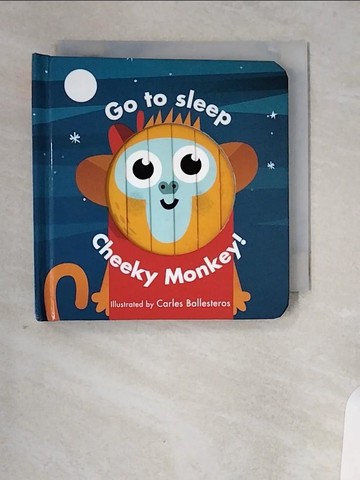 【書寶二手書T1／少年童書_VBR】Little Faces: Go to Sleep, Cheeky Monkey_Carles Ballesteros