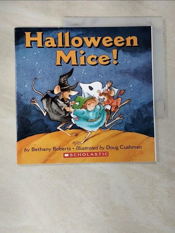 【書寶二手書T2／少年童書_EIJ】Halloween mice!_by Bethany Roberts; illustrated by Doug Cushman