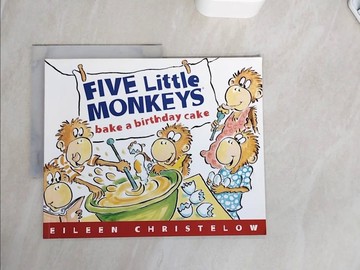 【書寶二手書T5／少年童書_Z29】Five Little Monkeys Bake A Birthday Cake_Christelow, Eileen/ Christelow, Eileen (ILT)