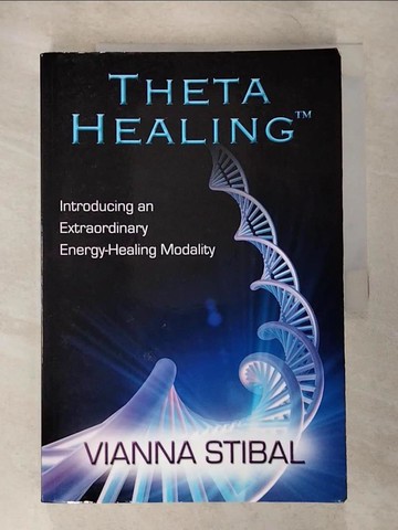 【書寶二手書T2／心靈成長_ELI】Thetahealing: Introducing an Extraordinary Energy Healing Modality_Stibal, Vianna