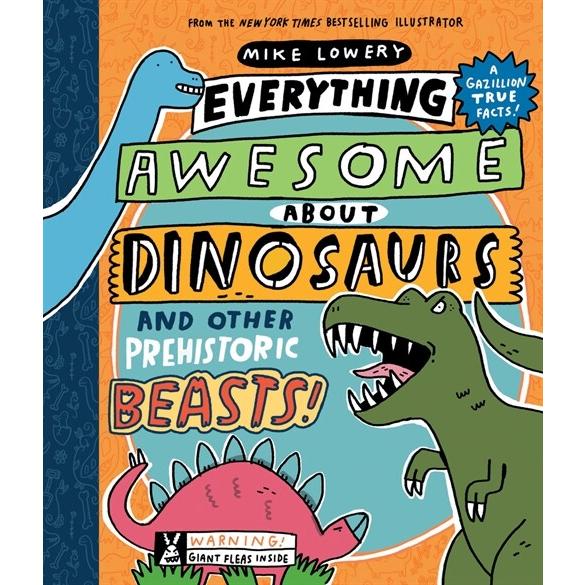 Everything Awesome about Dinosaurs and Other Prehistoric Beasts! (Hardcover)