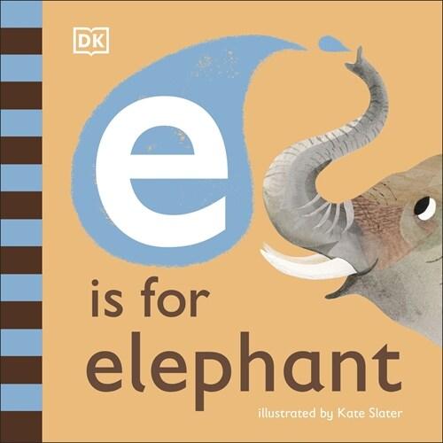 E is for Elephant (Board Book)