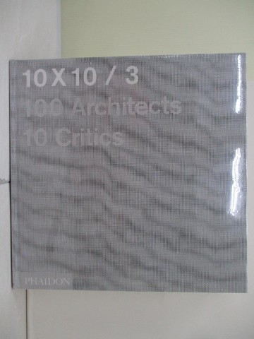 【書寶二手書T9／建築_Z2A】10x10 / 3_Phaidon Inc. Ltd (COR)