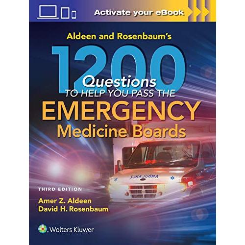 Aldeen and Rosenbaum's 1200 Questions to Help You Pass the Emergency Medici