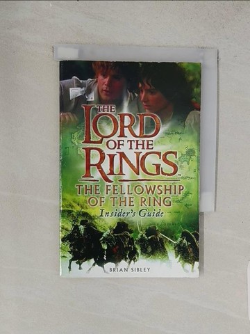 【書寶二手書T1／原文小說_U55】The Fellowship of the Ring Insiders' Guide_Sibley, Brian