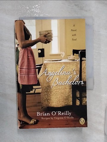 【書寶二手書T9／原文小說_RZ3】Angelina’s Bachelors: A Novel with Food_O’Reilly, Brian/ O’Reilly, Virginia (CON)