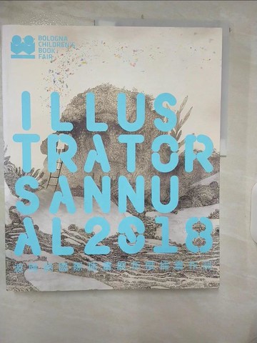 【書寶二手書T2／藝術_FFW】波隆納國際插畫展年度插畫作品 2018_[穆艾真策劃]