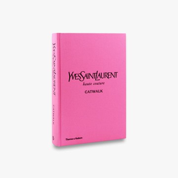 Yves Saint Laurent Catwalk The Complete Fashion Collections