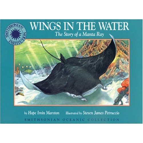 Wings in the Water: The Story of a Manta Ray (Smithsonian Oceanic Collection)