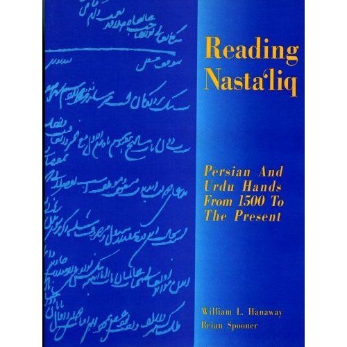 Reading Nasta'Liq: Persian and Urdu Hands from 1500 to the Present (Bibliot