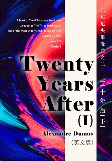 【電子書】Twenty Years After（I） 达尔达尼央浪漫曲之二：二十年后（下）（英文版）