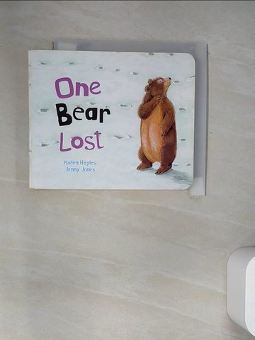 【書寶二手書T9／少年童書_UZ7】One Bear Lost_Hayles, Karen/ Jones, Jenny