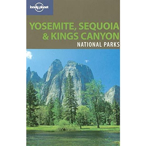 Lonely Planet Yosemite  Sequoia  Kings Canyon National Parks