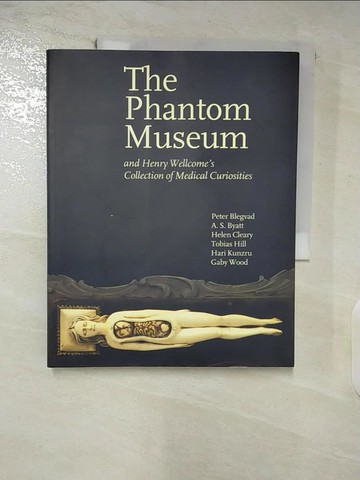 【書寶二手書T8／醫療_FNZ】The Phantom Museum Make Sel Titles: And Henry Wellcome’s Collection Of Medical Curiosities_Olsen, Danielle/ Hawkins, Hildi