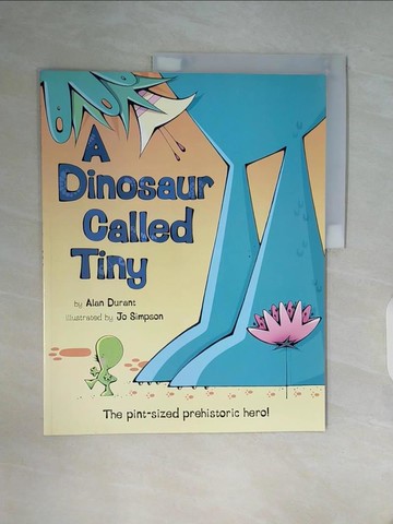 【書寶二手書T9／少年童書_ZV9】A Dinosaur Called Tiny_Alan Durant