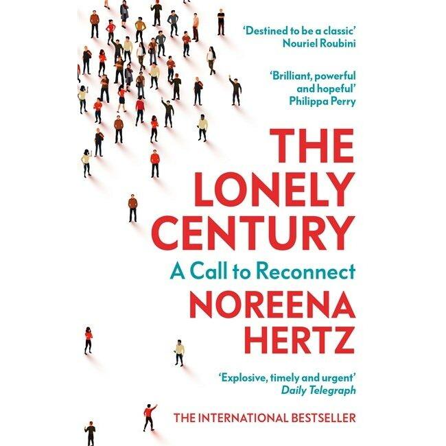 The Lonely Century A Call to Reconnect (Paperback)