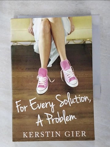 【書寶二手書T7／原文小說_XJW】For Every Solution, A Problem_Gier, Kerstin/ Macki, Erik J. (TRN)