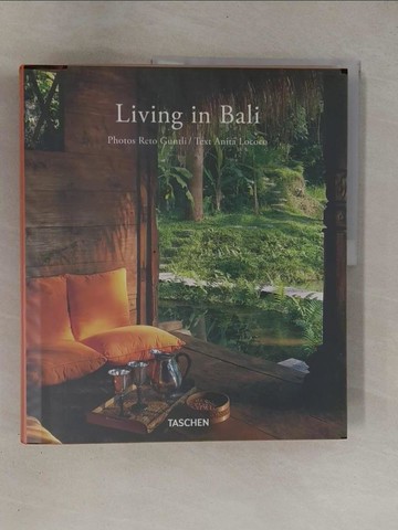 【書寶二手書T1／設計_ZBW】Living in Bali_Guntli, Reto (PHT)/ Lococo, Anita/ Taschen, Angelika (EDT)