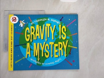 【書寶二手書T4／少年童書_ZJG】Gravity Is a Mystery (Stage 2)_Franklyn Mansfield Branley; Edward Miller (ILT)